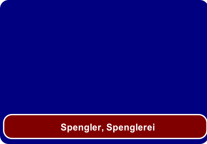 Spengler, Spenglerei
