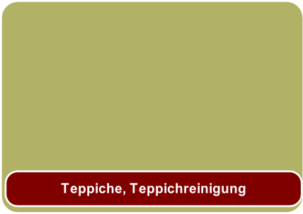Teppiche, Teppichreinigung 
