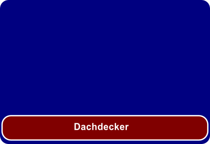 Dachdecker
