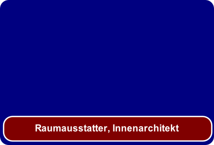 Raumausstatter, Innenarchitekt
